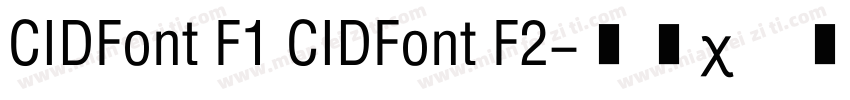 CIDFont F1 CIDFont F2字体转换